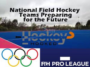 Field Hockey Nations Preparing for the Future