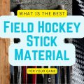Best Field Hockey Stick Material